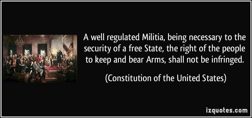 quote-a-well-regulated-militia-being-necessary-to-the-security-of-a-free-state-the-right-of-th...jpg